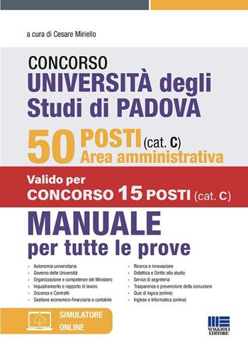 Concorso Università degli studi di Padova. 50 posti area amministrativa (cat. C). Manuale per tutte le prove. Con simulatore online  - Libro Maggioli Editore 2023, Concorsi&Esami | libraccio.click