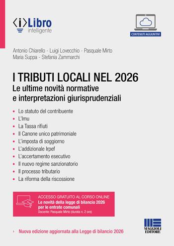 I tributi locali nel 2026. Le ultime novità normative e interpretazioni giurisprudenziali - Antonio Chiarello, Luigi Lovecchio, Pasquale Mirto - Libro Maggioli Editore 2026 | libraccio.click