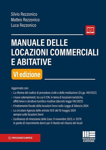 Manuale delle locazioni commerciali e abitative - Silvio Rezzonico, Matteo Rezzonico, Luca Rezzonico - Libro Maggioli Editore 2024, Professionisti & Imprese | libraccio.click