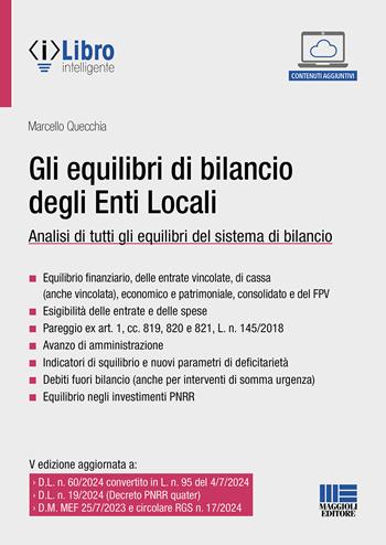 Gli equilibri di bilancio degli enti locali. Analisi di tutti gli equilibri del sistema di bilancio. - Marcello Quecchia - Libro Maggioli Editore 2024, Progetto ente locale | libraccio.click