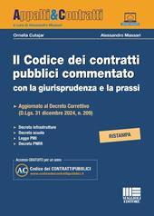 Il codice dei contratti pubblici commentato con la giurisprudenza e la prassi. Aggiornato al Decreto Correttivo (D.Lgs. 31 dicembre 2024, n. 209). Decreto infrastrutture. Decreto scuola. Legge PMI. Decreto PNRR. Con Contenuto digitale per accesso online