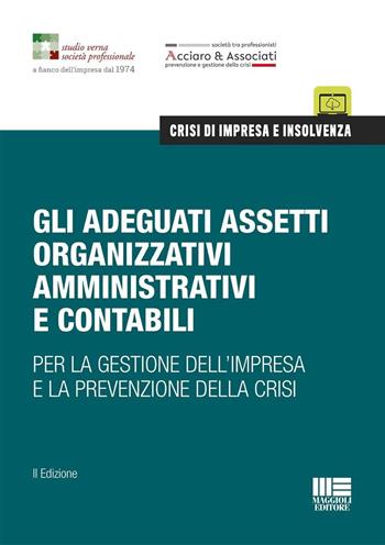 Gli adeguati assetti organizzativi amministrativi e contabili. Per la gestione dell'impresa e la prevenzione della crisi  - Libro Maggioli Editore 2025, Crisi di impresa e insolvenza | libraccio.click