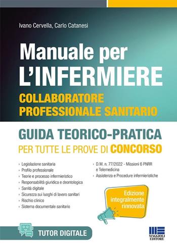 Manuale per l'infermiere collaboratore professionale. Guida teorico-pratica per tutte le prove di concorso - Ivano Cervella, Carlo Catanesi - Libro Maggioli Editore 2025, Concorsi&Esami | libraccio.click