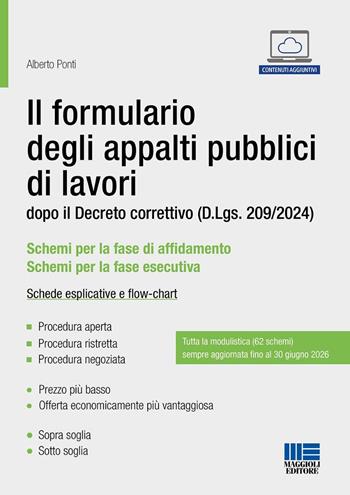 Il formulario degli appalti pubblici di lavori. dopo il Decreto correttivo (D.Lgs. 209/2024). Schede esplicative e flow-chart - Alberto Ponti - Libro Maggioli Editore 2025, Appalti & Contratti | libraccio.click