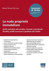 La nuda proprietà immobiliare. Guida operativa alla vendita: clausole contrattuali, fiscalità, profili successori e gestione del rischio. Con espansione online