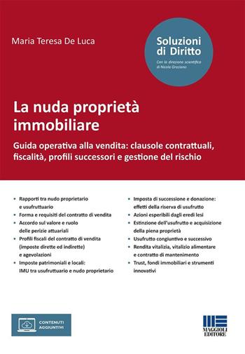 La nuda proprietà immobiliare. Guida operativa alla vendita: clausole contrattuali, fiscalità, profili successori e gestione del rischio. - Maria Teresa De Luca - Libro Maggioli Editore 2026, Soluzioni di diritto | libraccio.click