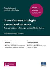 Gioco d'azzardo patologico e sovraindebitamento. Tutele, procedure e soluzioni per uscire dal debito di gioco