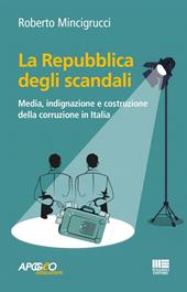 La Repubblica degli scandali. Media, indignazione e costruzione della corruzione in Italia