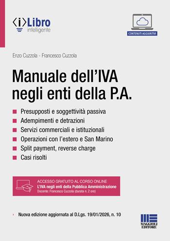 Manuale dell'IVA negli enti della P.A. Nuova edizione aggiornata al D.Lgs. 19/01/2026, n. 10 - Enzo Cuzzola, Francesco Cuzzola - Libro Maggioli Editore 2026, Bilancio contabilità tributi | libraccio.click