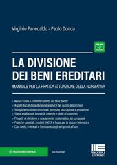La divisione dei beni ereditari. Manuale per la pratica attuazione della normativa
