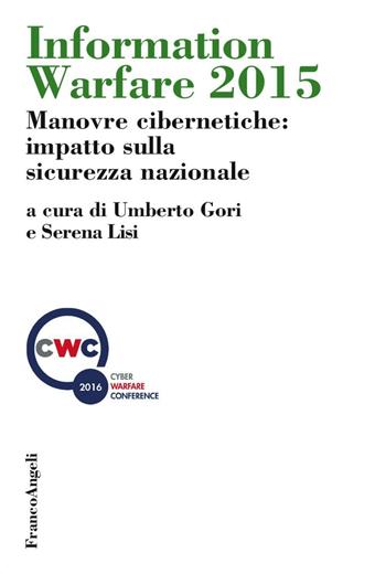 Information Warfare 2015. Manovre cibernetiche: impatto sulla sicurezza nazionale  - Libro Franco Angeli 2016, Scienza politica e relaz. internazionali | libraccio.click