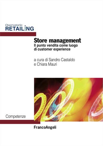 Store management. Il punto vendita come luogo di customer experience  - Libro Franco Angeli 2023, Osservatorio Retailing. Competenze | libraccio.click