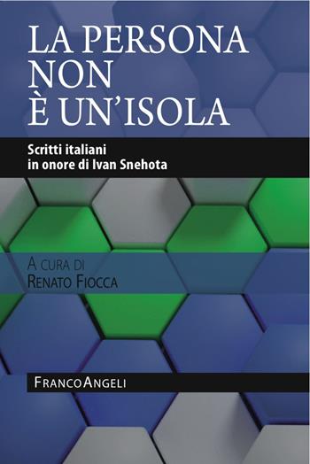 La persona non è un'isola. Scritti italiani in onore di Ivan Snehota - Renato Fiocca - Libro Franco Angeli 2017, Varie. Saggi e manuali | libraccio.click