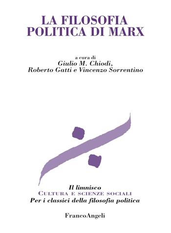 La filosofia politica di Marx  - Libro Franco Angeli 2019, Il limnisco. Cultura e scienze sociali | libraccio.click
