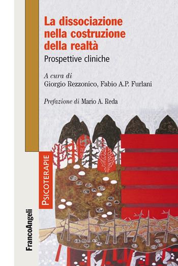 La dissociazione nella costruzione della realtà. Prospettive cliniche - Fabio A. P. Furlani - Libro Franco Angeli 2019, Psicoterapie | libraccio.click