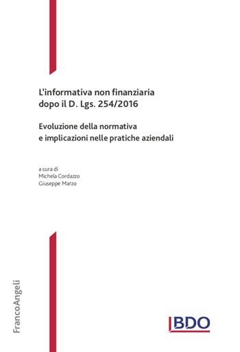 L'informativa non finanziaria dopo il D. Lgs. 254/2016. Evoluzione della normativa e implicazioni nelle pratiche aziendali - Giuseppe Marzo - Libro Franco Angeli 2020, Theory and practice in Accounting, Auditing and Risk Management | libraccio.click