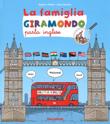 La famiglia Giramondo parla inglese. Ediz. a colori - Béatrice Veillon, Elena Iribarren - Libro Mondadori Electa 2017, Electa Kids | libraccio.click