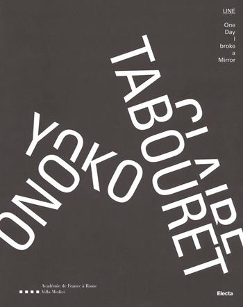 Yoko Ono. Claire Tabouret. One day I broke a mirror. Ediz. italiana, inglese e francese. Con Poster  - Libro Electa 2017 | libraccio.click