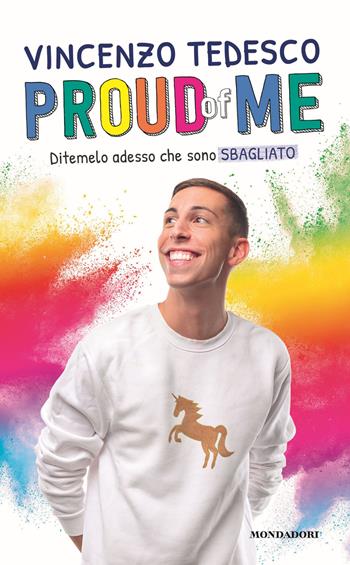 Proud of me. Ditemelo adesso che sono sbagliato - Vincenzo Tedesco - Libro Mondadori Electa 2021, Webstar | libraccio.click