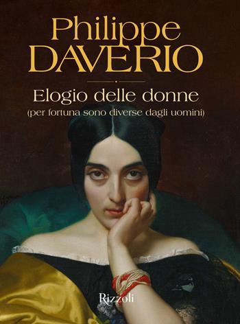 Elogio delle donne (per fortuna sono diverse dagli uomini). Ediz. a colori - Philippe Daverio - Libro Mondadori Electa 2021, Rizzoli Illustrati | libraccio.click