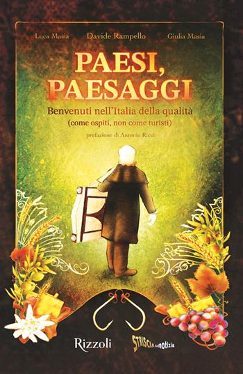 Paesi, paesaggi. Benvenuti nell'Italia della qualità (come ospiti, non come turisti). Ediz. illustrata - Davide Rampello, Luca Masia - Libro Mondadori Electa 2024, Rizzoli Illustrati | libraccio.click