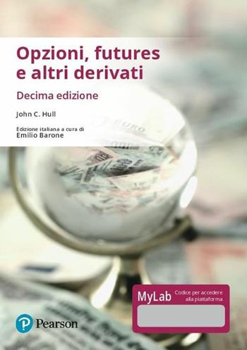 Opzioni, futures e altri derivati. Ediz. Mylab. per download e accesso online - John C. Hull - Libro Pearson 2018, Economia | libraccio.click
