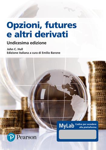 Opzioni, futures e altri derivati. Ediz. MyLab - John C. Hull - Libro Pearson 2022, Economia | libraccio.click