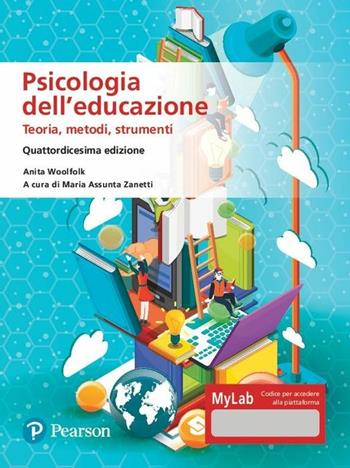 Psicologia dell'educazione. Teorie, metodi, strumenti. Ediz. MyLab. per accesso online - Anita Woolfolk - Libro Pearson 2020 | libraccio.click