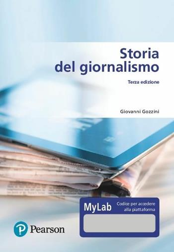 Storia del giornalismo. Ediz. MyLab. per download e accesso online - Giovanni Gozzini - Libro Pearson 2020 | libraccio.click