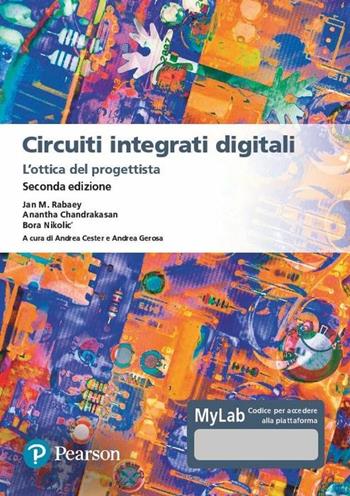 Circuiti integrati digitali. L'ottica del progettista. Ediz. MyLab. per download e accesso online - Jan M. Rabaey, Anantha Chandrakasan, Bora Nikolic - Libro Pearson 2020, Ingegneria | libraccio.click