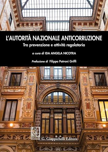 L'autorità nazionale anticorruzione. Tra prevenzione e attività regolatoria  - Libro Giappichelli 2016 | libraccio.click