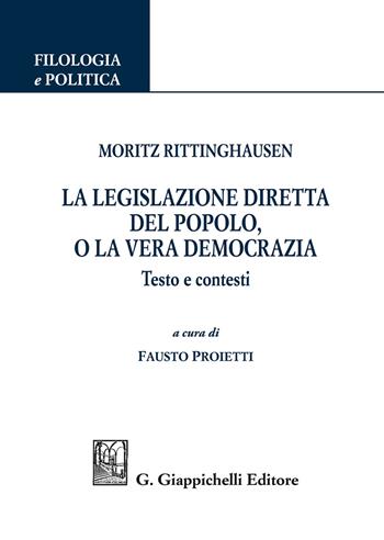 Moritz Rittinghausen. La legislazione diretta del popolo, o la vera democrazia. Testo e contesti  - Libro Giappichelli 2018, Filologia e politica | libraccio.click
