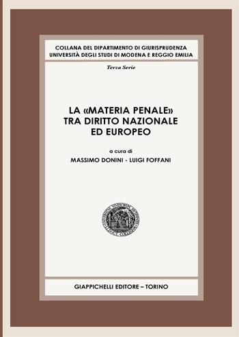 La «materia penale» tra diritto nazionale ed europeo  - Libro Giappichelli 2018, Collana del Dipartimento di Giurisprudenza. Università degli studi di Modena e Reggio Emilia | libraccio.click