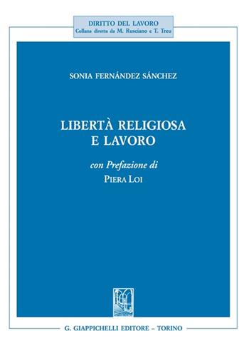 Libertà religiosa e lavoro - Sonia Fernández Sánchez - Libro Giappichelli 2022, Diritto del lavoro | libraccio.click