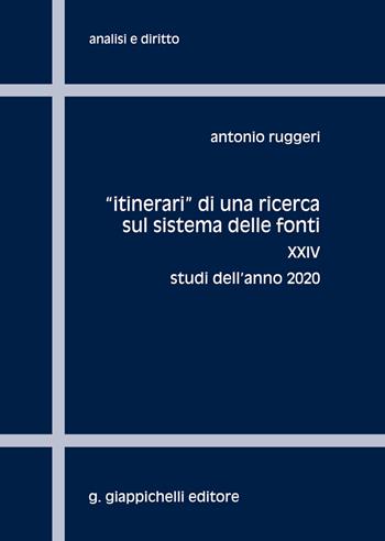 «Itinerari» di una ricerca sul sistema delle fonti. Vol. 24: Studi dell'anno 2020 - Antonio Ruggeri - Libro Giappichelli 2021, Analisi e diritto. Serie teorica | libraccio.click