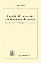Capacità del consumatore e funzionamento del mercato. Valutazione e divieto delle pratiche commerciali