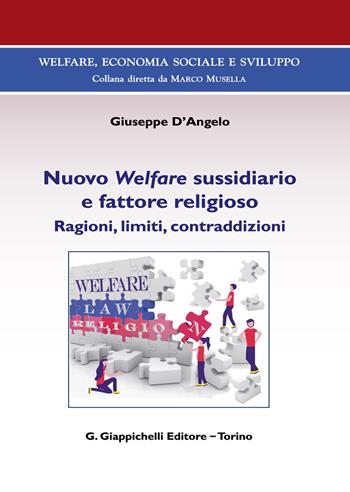 Nuovo Welfare sussidiario e fattore religioso. Ragioni, limiti e contraddizioni - Giuseppe D'Angelo - Libro Giappichelli 2021, Welfare, economia sociale e sviluppo | libraccio.click