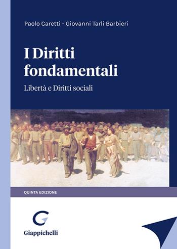 I diritti fondamentali. Libertà e diritti sociali - Paolo Caretti, Giovanni Tarli Barbieri - Libro Giappichelli 2022 | libraccio.click