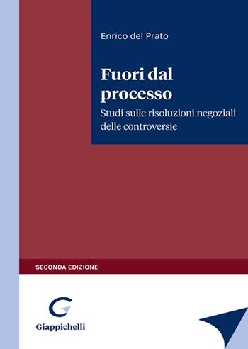 Fuori dal processo. Studi sulle risoluzioni negoziali delle controversie - Enrico Del Prato - Libro Giappichelli 2022 | libraccio.click