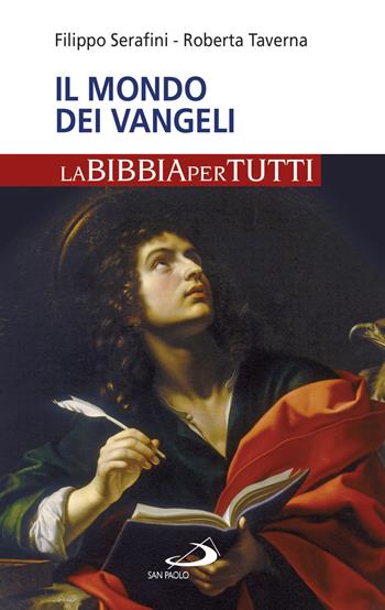 Il mondo dei Vangeli. La Bibbia per tutti - Filippo Serafini, Roberta Taverna - Libro San Paolo Edizioni 2018, La tua parola mi fa vivere | libraccio.click