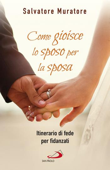 Come lo sposo gioisce per la sposa - Salvatore Muratore - Libro San Paolo Edizioni 2020, Progetto famiglia | libraccio.click
