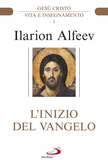 L'inizio del Vangelo. Gesù Cristo. Vita e insegnamento. Vol. 1 - Ilarion Alfeev - Libro San Paolo Edizioni 2021, Parola di Dio. Seconda serie | libraccio.click