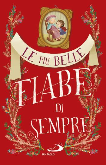 Le più belle fiabe di sempre. Vol. 1  - Libro San Paolo Edizioni 2020, I più bei libri per ragazzi | libraccio.click