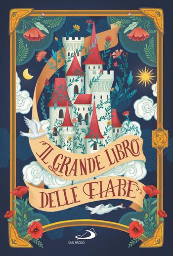 Il grande libro delle fiabe. Ediz. a colori  - Libro San Paolo Edizioni 2021, I più bei libri per ragazzi | libraccio.click
