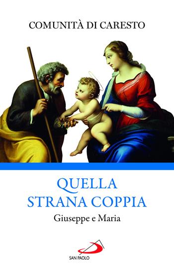 Quella strana coppia. Giuseppe e Maria  - Libro San Paolo Edizioni 2022, La famiglia nel mondo contemporaneo | libraccio.click