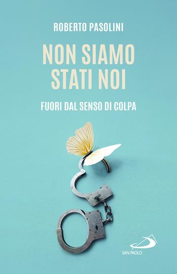 Non siamo stati noi. Fuori dal senso di colpa - Roberto Pasolini - Libro San Paolo Edizioni 2025, Dimensioni dello spirito | libraccio.click