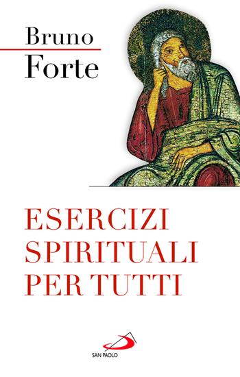 Esercizi spirituali per tutti - Bruno Forte - Libro San Paolo Edizioni 2023, Nuovi fermenti | libraccio.click