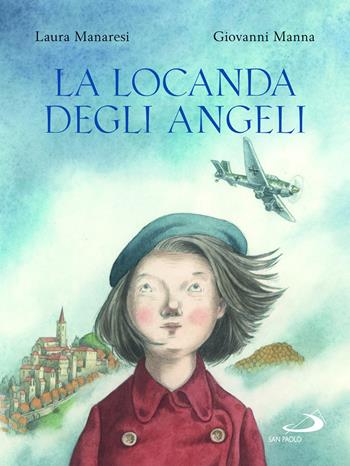 La locanda degli angeli. Ediz. illustrata - Laura Manaresi, Giovanni Manna - Libro San Paolo Edizioni 2023, Mondo bambino | libraccio.click
