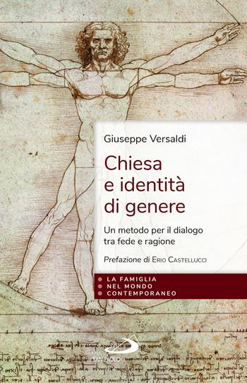 Chiesa e identità di genere. Un metodo per il dialogo tra fede e ragione - Giuseppe Versaldi - Libro San Paolo Edizioni 2024, La famiglia nel mondo contemporaneo | libraccio.click