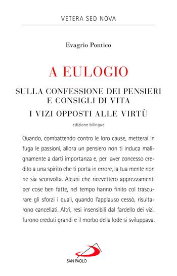 A Eulogio. Sulla confessione dei pensieri e consigli di vita-A Eulogio. I vizi opposti alle virtù. Testo greco a fronte - Evagrio Pontico - Libro San Paolo Edizioni 2024, Vetera sed Nova | libraccio.click